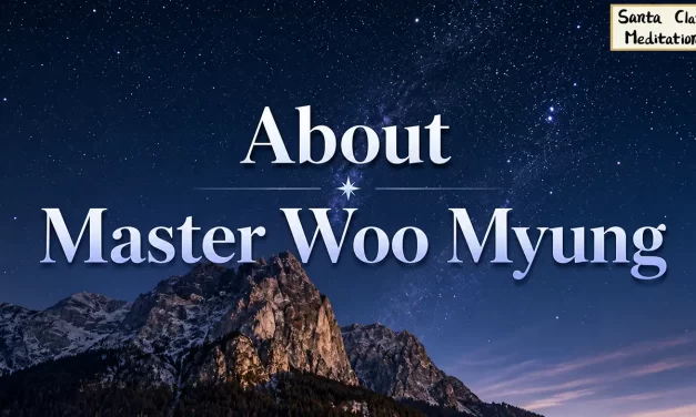✍️🧭 About Master Woo Myung – Founder of This Meditation | Santa Clara Meditation