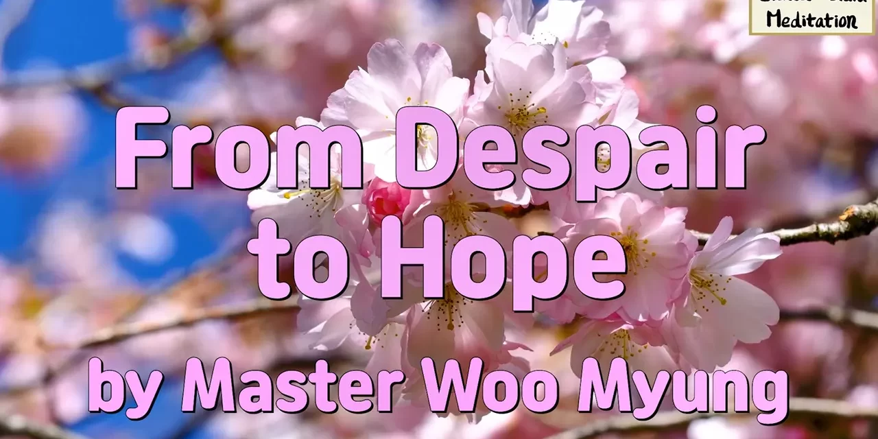 🌅 From Despair to Hope | Master Woo Myung | Santa Clara Meditation