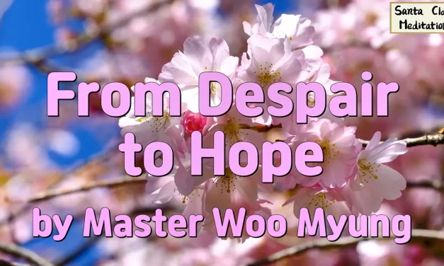 🌅 From Despair to Hope | Master Woo Myung | Santa Clara Meditation