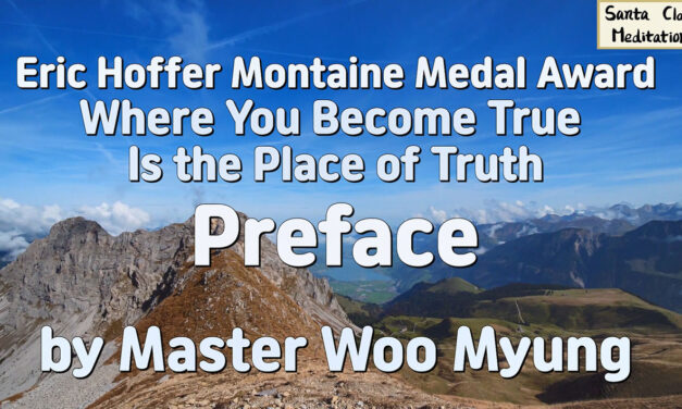 📘 Where You Become True Is the Place of Truth – Preface | Master Woo Myung | Santa Clara Meditation