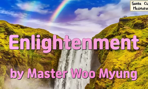 🧽 Enlightenment: Knowing Truth by Erasing Illusion | Master Woo Myung | Santa Clara Meditation