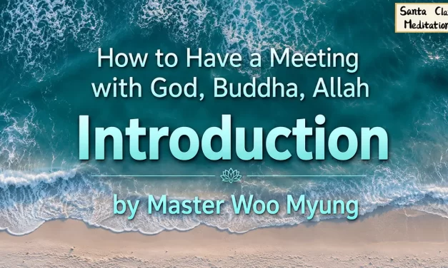 🪄 How to Have a Meeting with God, Buddha, Allah – Introduction | Master Woo Myung | #1 Bestseller