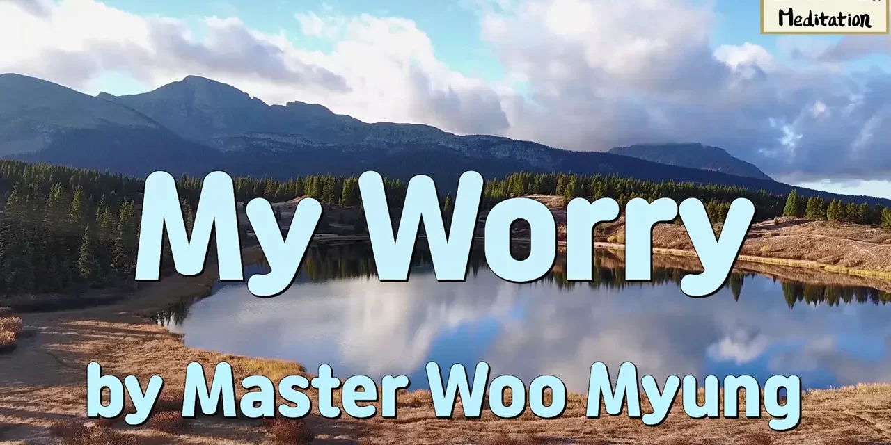 🌙 My Worry: Heaven Is My Companion | Master Woo Myung | Santa Clara Meditation