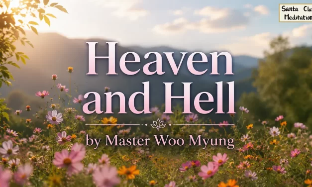 🌌 Heaven and Hell: Discover Truth While Living | Master Woo Myung | Santa Clara Meditation