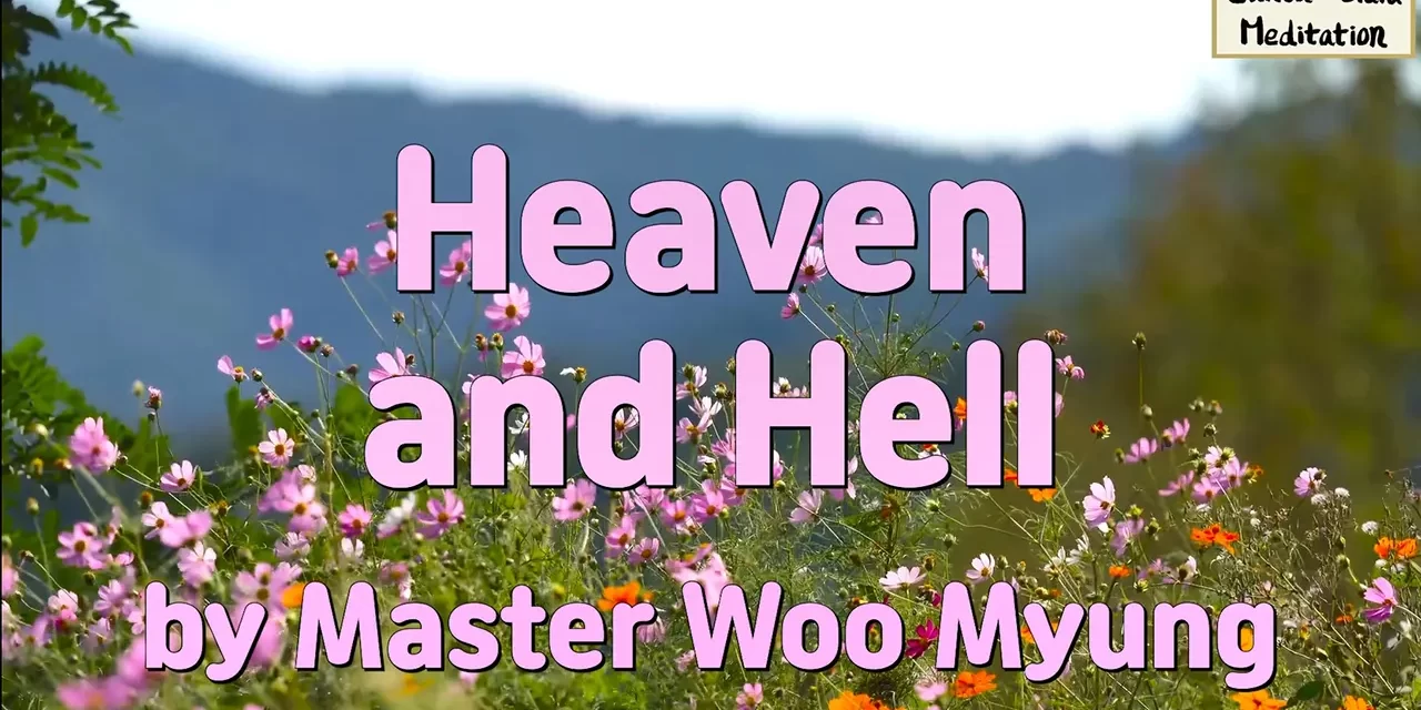 🌌 Heaven and Hell: Discover Truth While Living | Master Woo Myung | Santa Clara Meditation