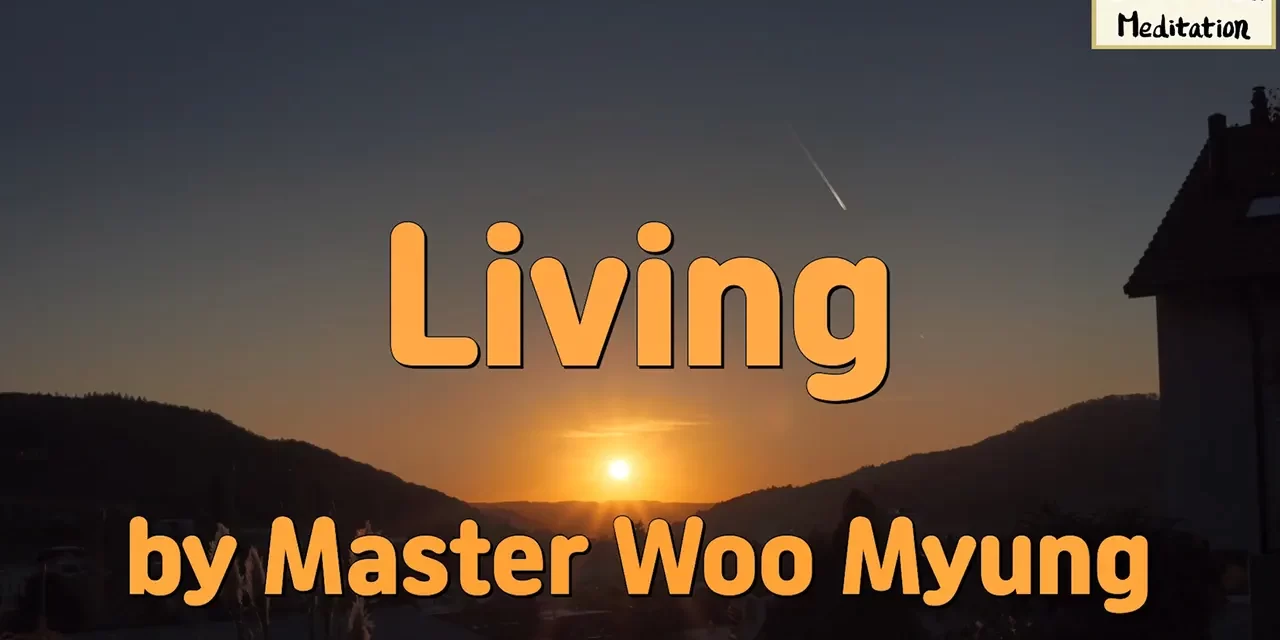 🌬️ Living: Time, Joy, and the Flow of Life | Master Woo Myung | Santa Clara Meditation