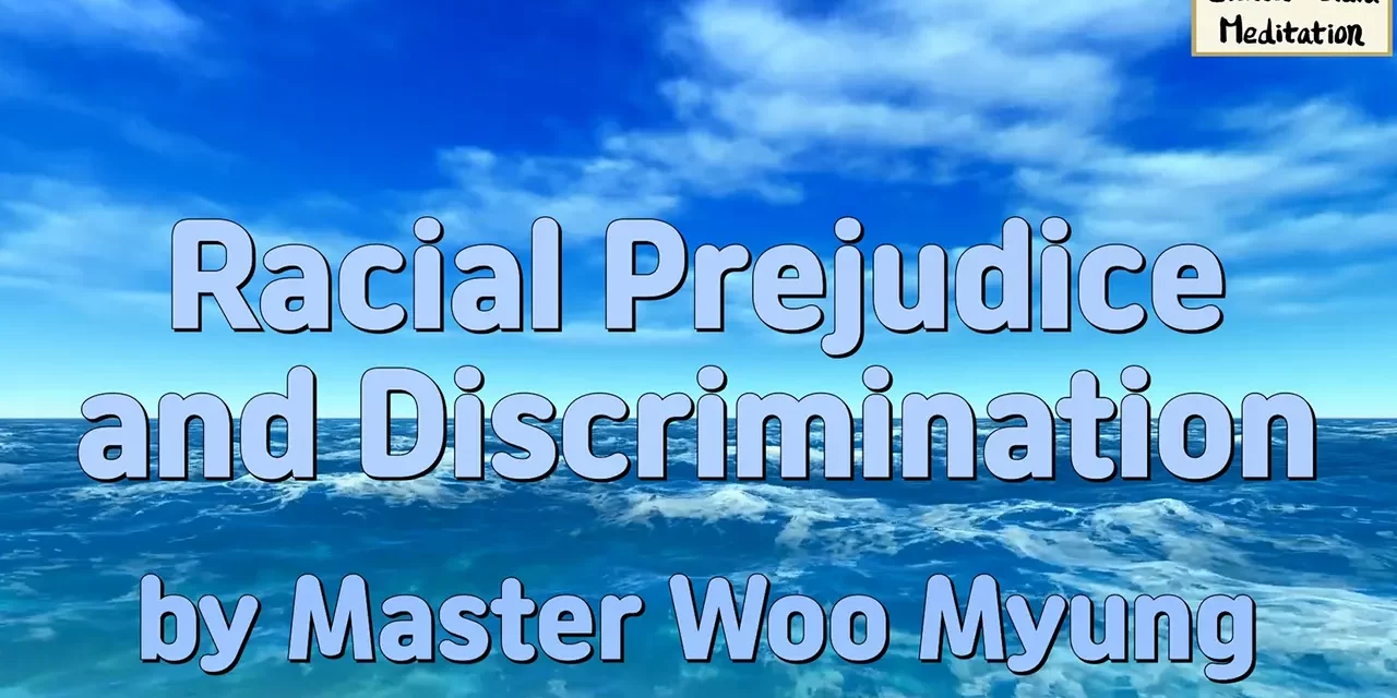 🌎 Racial Prejudice and Discrimination – The Path to Oneness | Master Woo Myung | Santa Clara Meditation