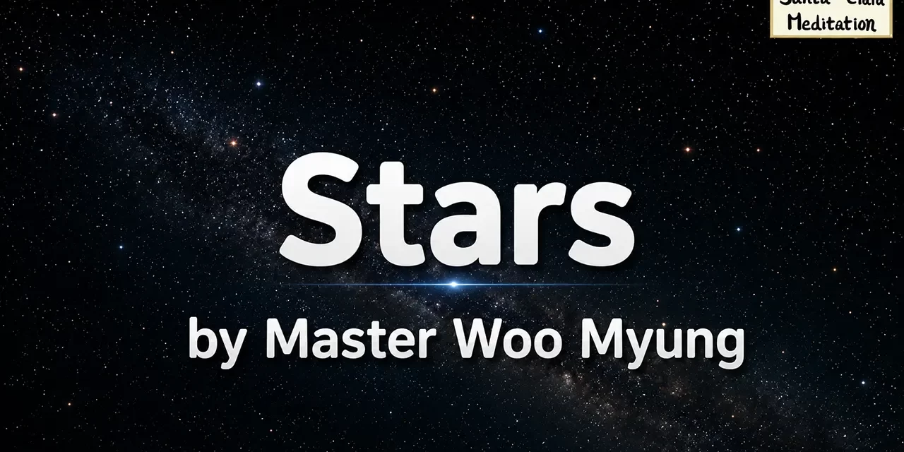 ✨ Stars – The Order of the Universe | Master Woo Myung | Santa Clara Meditation