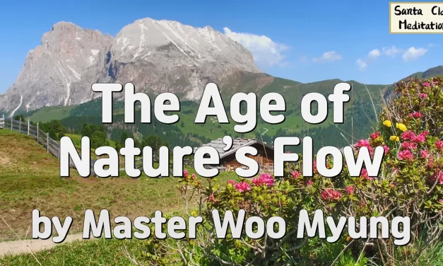 🌿The Age of Nature’s Flow: Live with the Mind of Nature | Master Woo Myung | Santa Clara Meditation