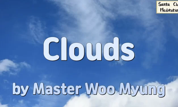 ☁️ Clouds: Reflections on Illusion and Self | Master Woo Myung | Santa Clara Meditation