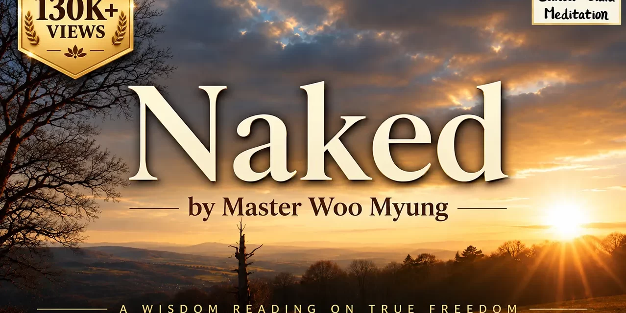 🎭 Shedding the Mask: Naked | Master Woo Myung | Santa Clara Meditation