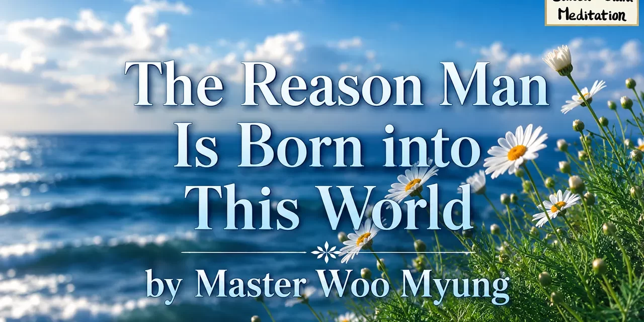 🌠 The Reason Man Is Born into This World: The Will of the Creator | Master Woo Myung | Santa Clara Meditation