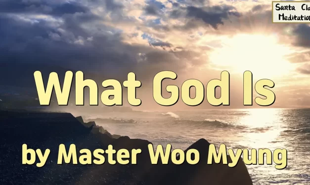 🌌 What God Is: Beyond Illusion, Into Truth | Master Woo Myung | Santa Clara Meditation