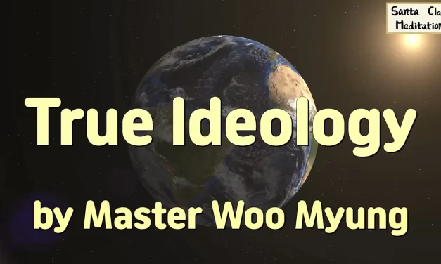 🌏 True Ideology: One Without Attachments | Master Woo Myung | Santa Clara Meditation