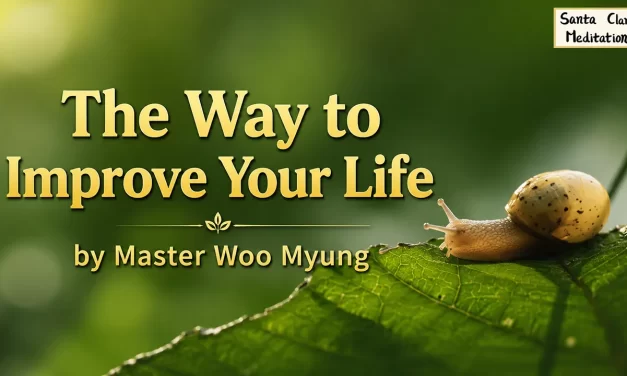 🌅 The Way to Improve Your Life: Let Go of the False Mind | Master Woo Myung | Santa Clara Meditation
