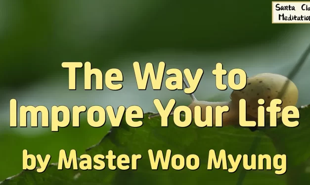 🌅 The Way to Improve Your Life: Let Go of the False Mind | Master Woo Myung | Santa Clara Meditation