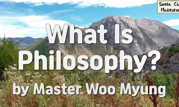 🌸 What Is Philosophy? | Master Woo Myung | Santa Clara Meditation