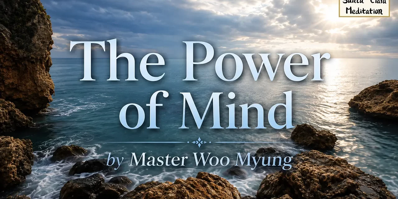 💡 The Power of Mind: Confidence from the Universe Mind | Master Woo Myung | Santa Clara Meditation