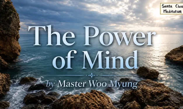 💡 The Power of Mind: Confidence from the Universe Mind | Master Woo Myung | Santa Clara Meditation