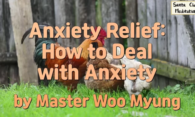 🌬️ Anxiety Relief – How to Truly Overcome Anxiety | Master Woo Myung | Santa Clara Meditation