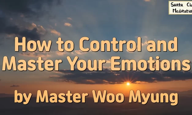 🌬️ How to Control and Master Your Emotions | Master Woo Myung | Santa Clara Meditation