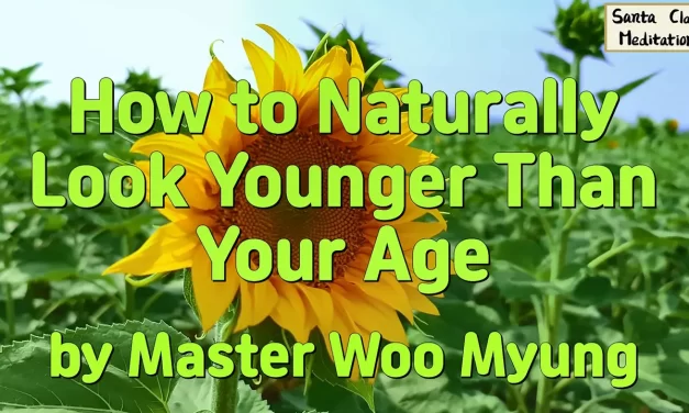 🌿 How to Naturally Look Younger Than Your Age | Master Woo Myung | Santa Clara Meditation