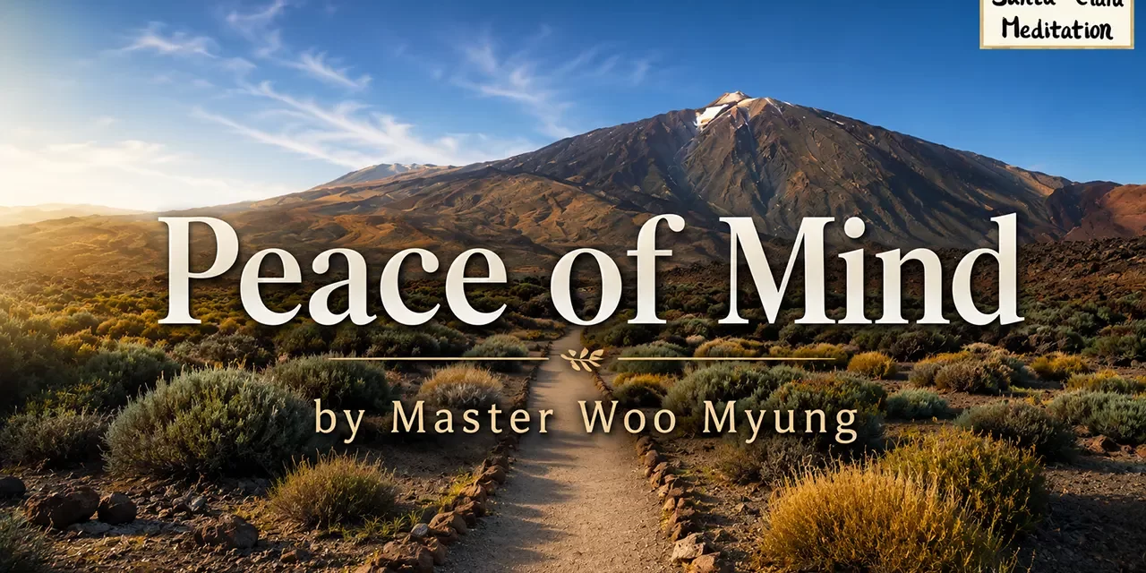 ποΈ Peace of Mind β How to Find True Inner Peace | Master Woo Myung | Santa Clara Meditation
