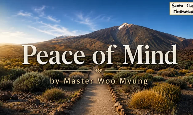 🕊️ Peace of Mind – How to Find True Inner Peace | Master Woo Myung | Santa Clara Meditation