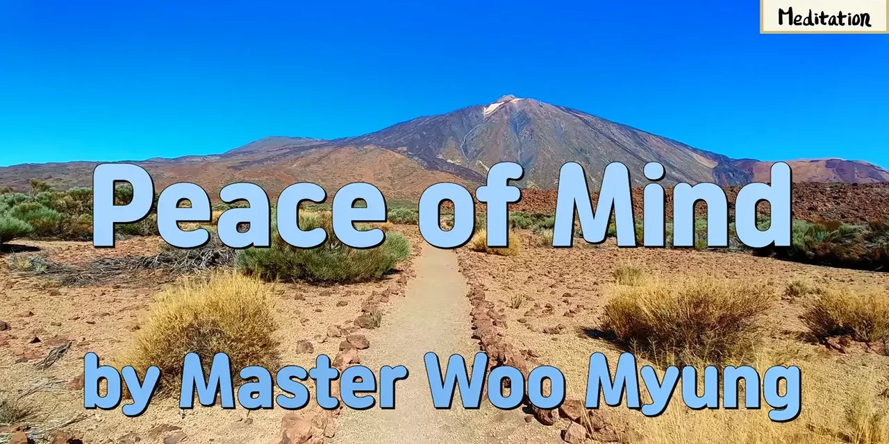 🕊️ Peace of Mind – How to Find True Inner Peace | Master Woo Myung | Santa Clara Meditation