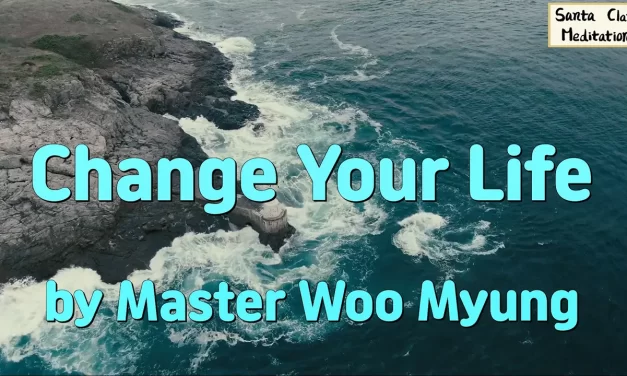🌟 Change Your Life – Master Woo Myung | Santa Clara Meditation