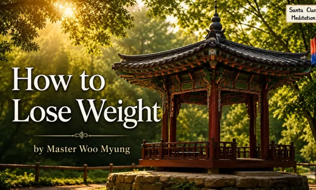 ⚖️ How to Lose Weight: Empty the Mind, Change Your Body | Master Woo Myung | Santa Clara Meditation