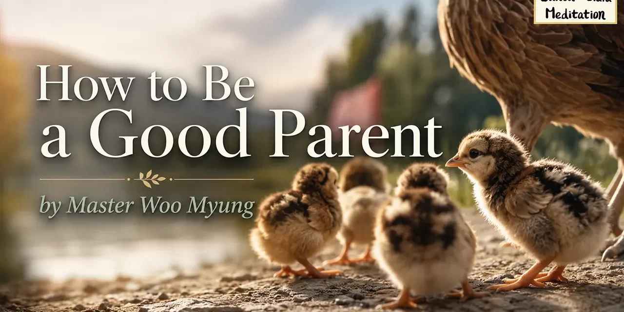 👨‍👩‍👧 How to Be a Good Parent: Become Truth First | Master Woo Myung | Santa Clara Meditation