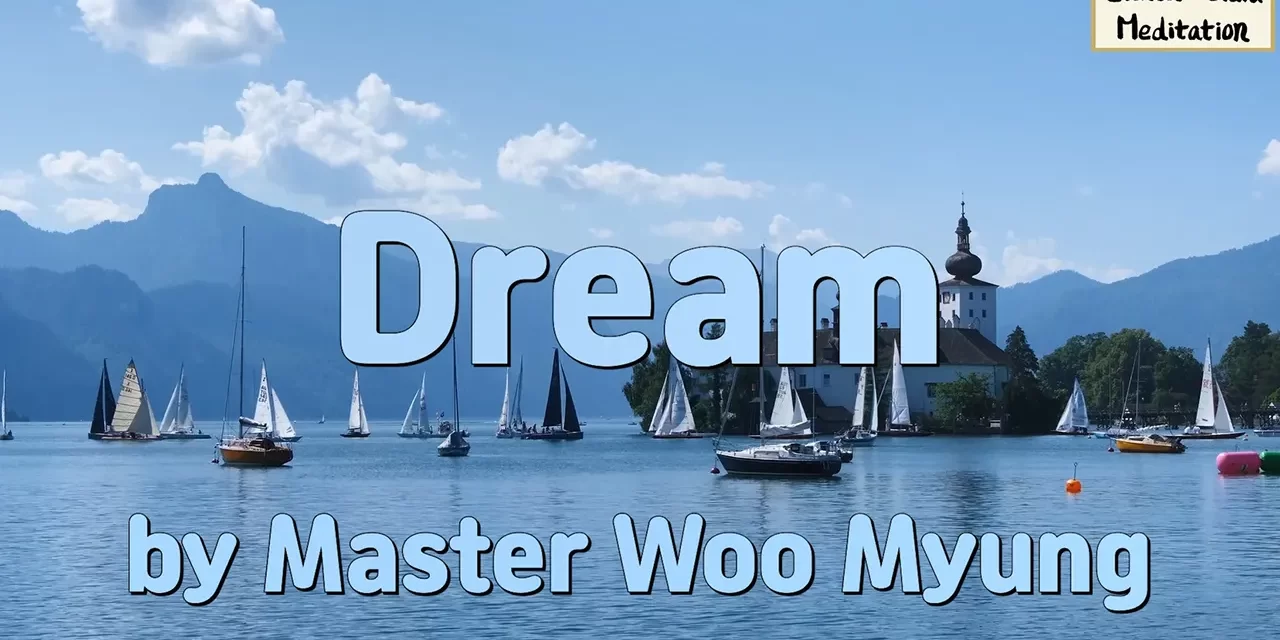 🧘 Dream: Meditation Quote about Awakening and Thought | Master Woo Myung | Santa Clara Meditation