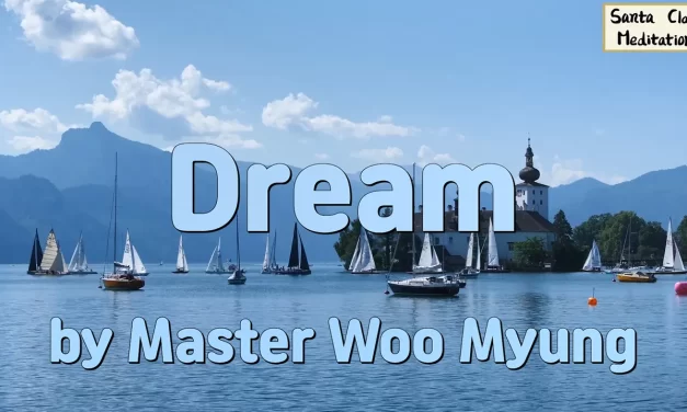 🧘 Dream: Meditation Quote about Awakening and Thought | Master Woo Myung | Santa Clara Meditation
