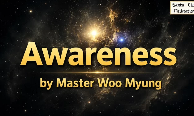 🪄 Awareness: the Way to Reach Eternal Truth | Master Woo Myung | Santa Clara Meditation