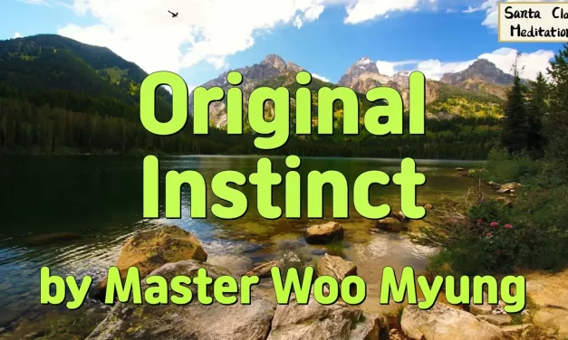🕊️ Original Instinct – Living as You Are | Master Woo Myung | Santa Clara Meditation