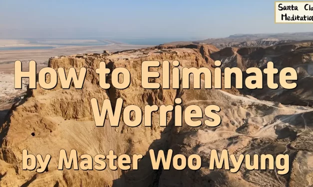 🕊️ How to Eliminate Worries | Master Woo Myung | Santa Clara Meditation