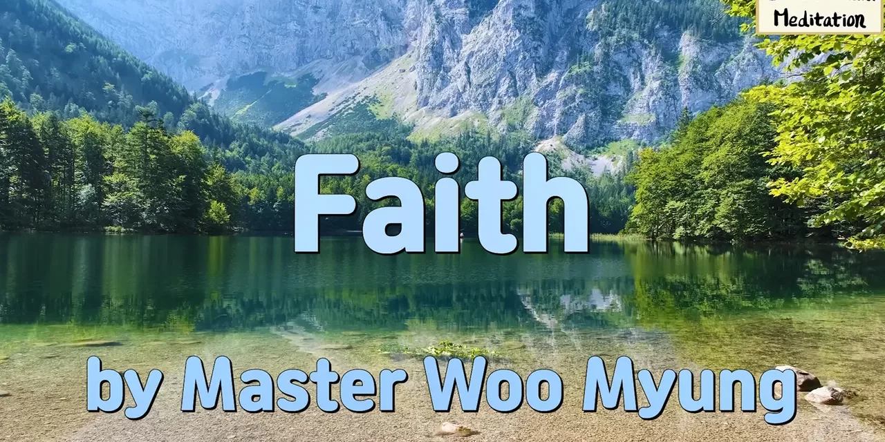 🙏✨ Faith – Method to Know Truth by Master Woo Myung | Santa Clara Meditation