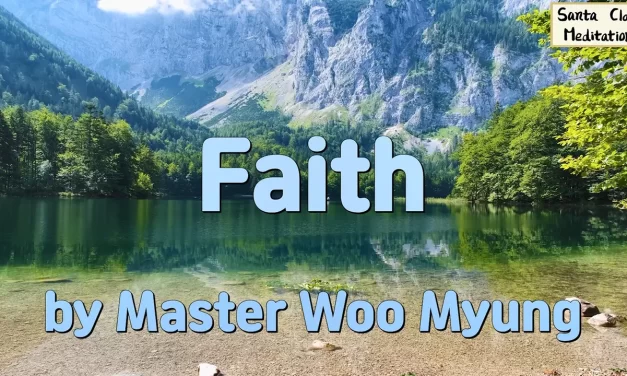 🙏✨ Faith – Method to Know Truth by Master Woo Myung | Santa Clara Meditation