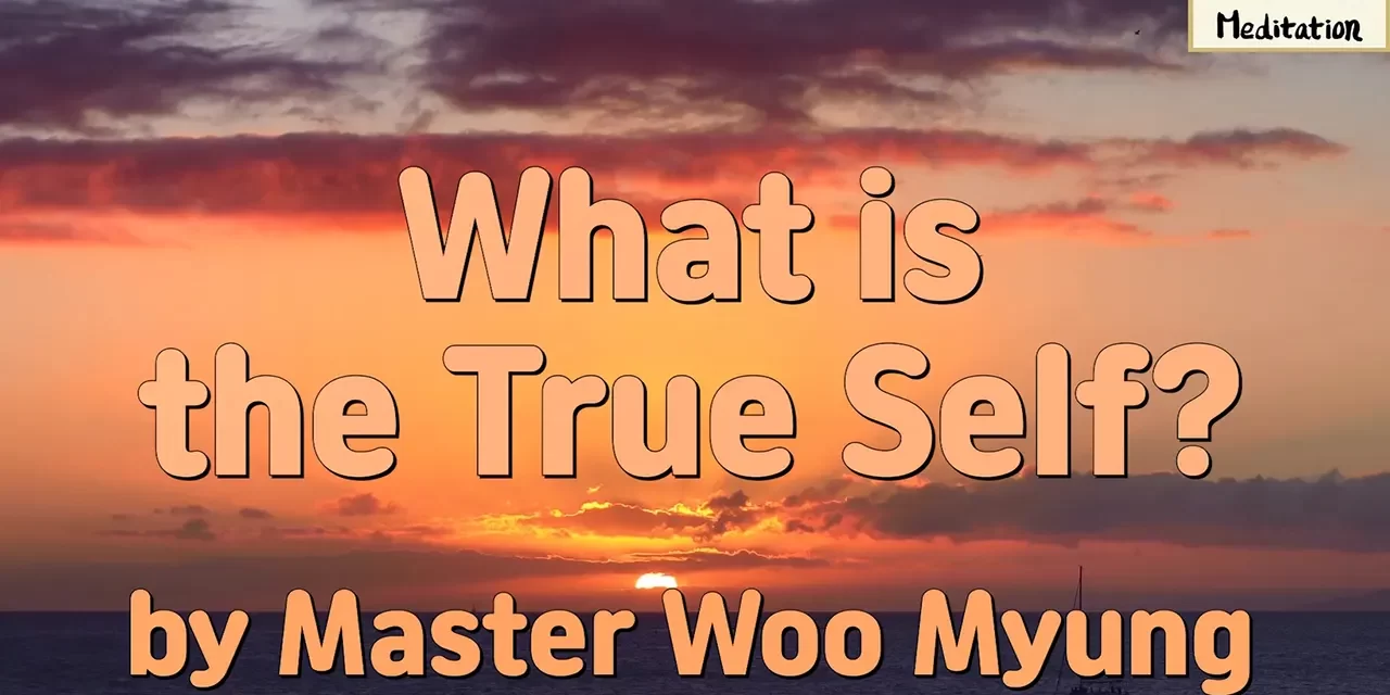 🌟 What Is the True Self? | Master Woo Myung | Santa Clara Meditation