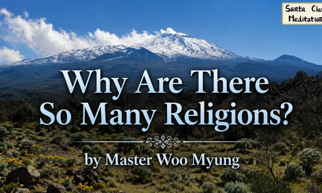 🙏❓ Why Are There So Many Religions? – Q&A with Master Woo Myung | Santa Clara Meditation