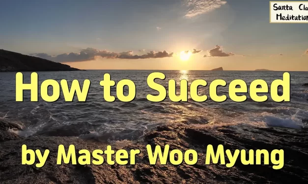 🎯 How to Succeed: with a Focused and Truthful Mind – Master Woo Myung | Santa Clara Meditation