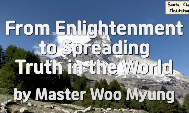 🌟 From Enlightenment to Spreading Truth in the World – Master Woo Myung | Santa Clara Meditation