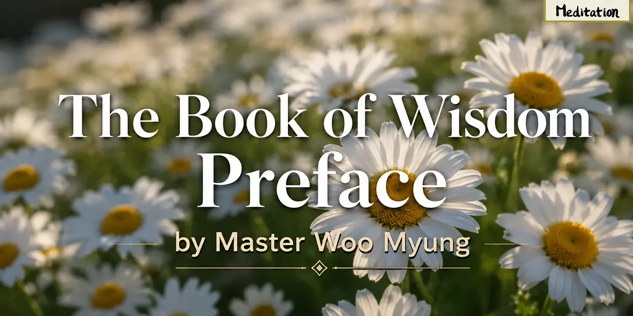 📚 The Book of Wisdom – Preface by Master Woo Myung | A Message for the New World