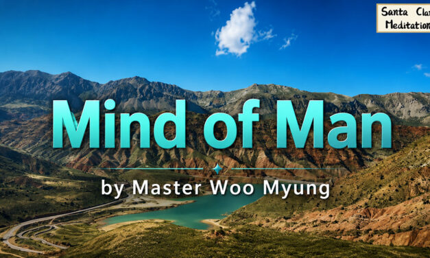 🧘 Mind of Man: the False Self | Master Woo Myung | Santa Clara Meditation