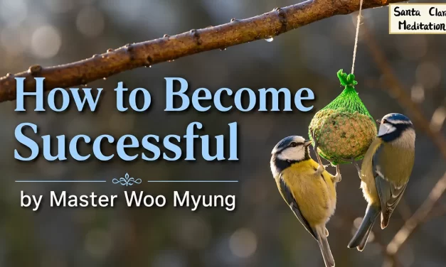 🌟 How to Become Successful: Discard Delusions and Awaken True Mind | Master Woo Myung | Santa Clara Meditation