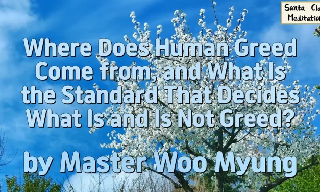 💭 What Is the Root of Greed? – Master Woo Myung | Santa Clara Meditation