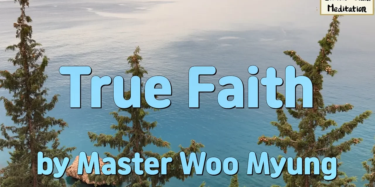 🙏 True Faith: Becoming the Mind of God and Buddha | Master Woo Myung | Santa Clara Meditation