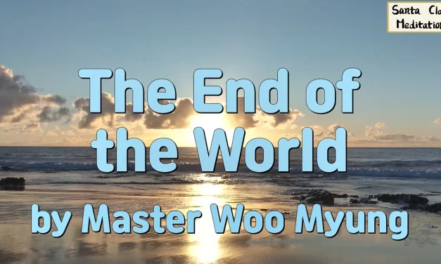 🎇 The End of the World | Master Woo Myung | Santa Clara Meditation