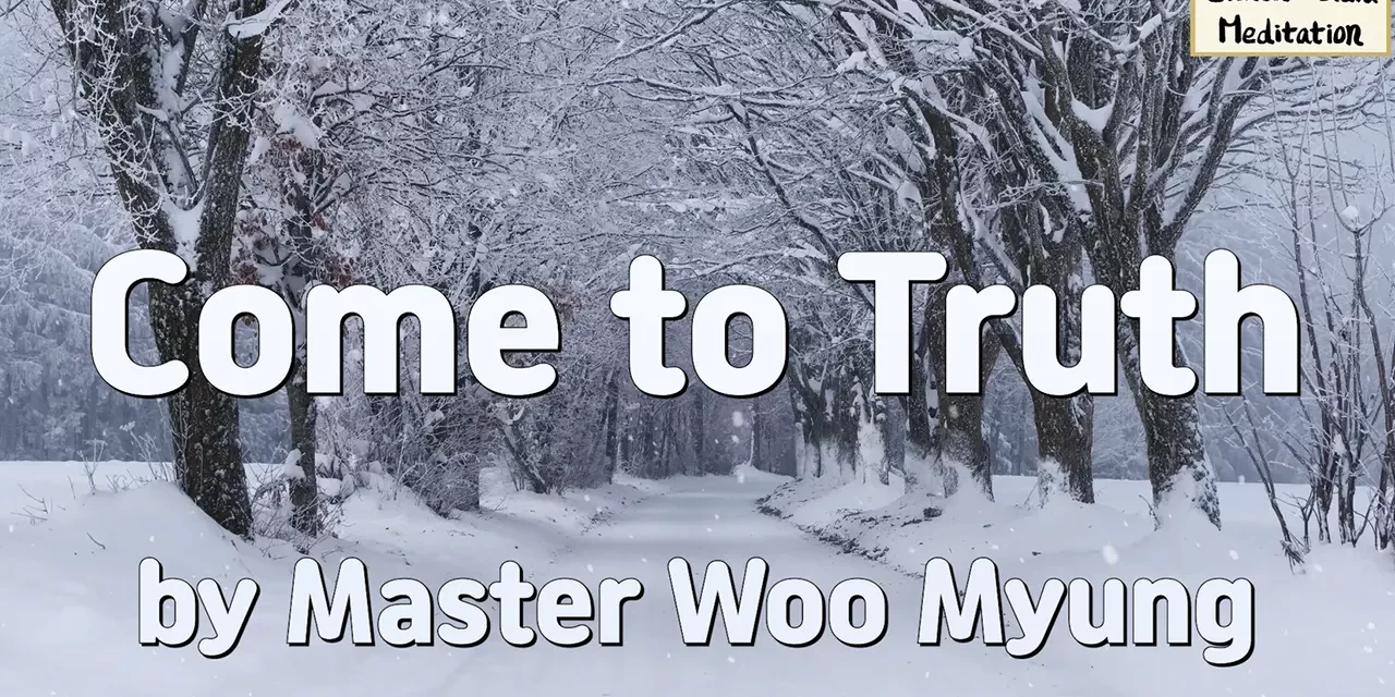 💫 Come to Truth: Live in Heaven Eternally Without Death | Master Woo Myung | Santa Clara Meditation